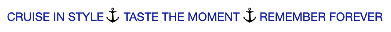 Stylish cruise slogan featuring an anchor graphic, emphasizing memorable experiences and gourmet moments at sea.